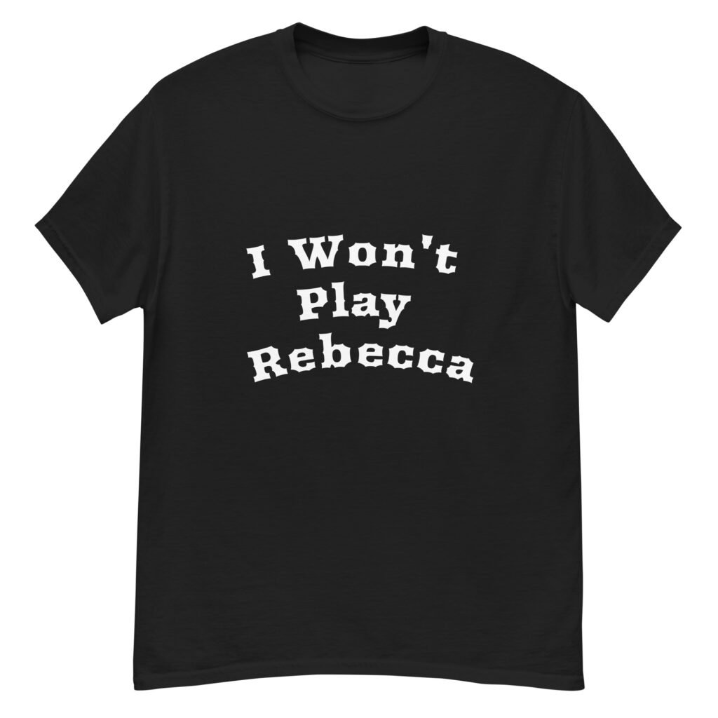 I Won't Play Rebecca